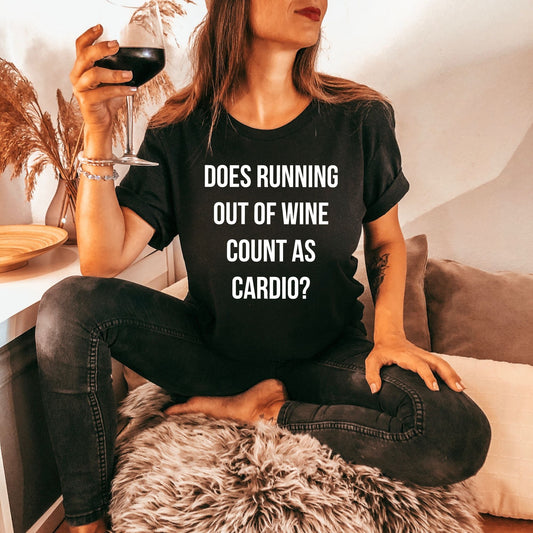 Does Running Out Of Wine Count As Cardio? TShirt for Women *UNISEX FIT* by 208 Tees