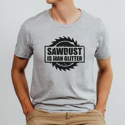 Sawdust is Man Glitter Shirt for Men *UNISEX FIT* by 208 Tees